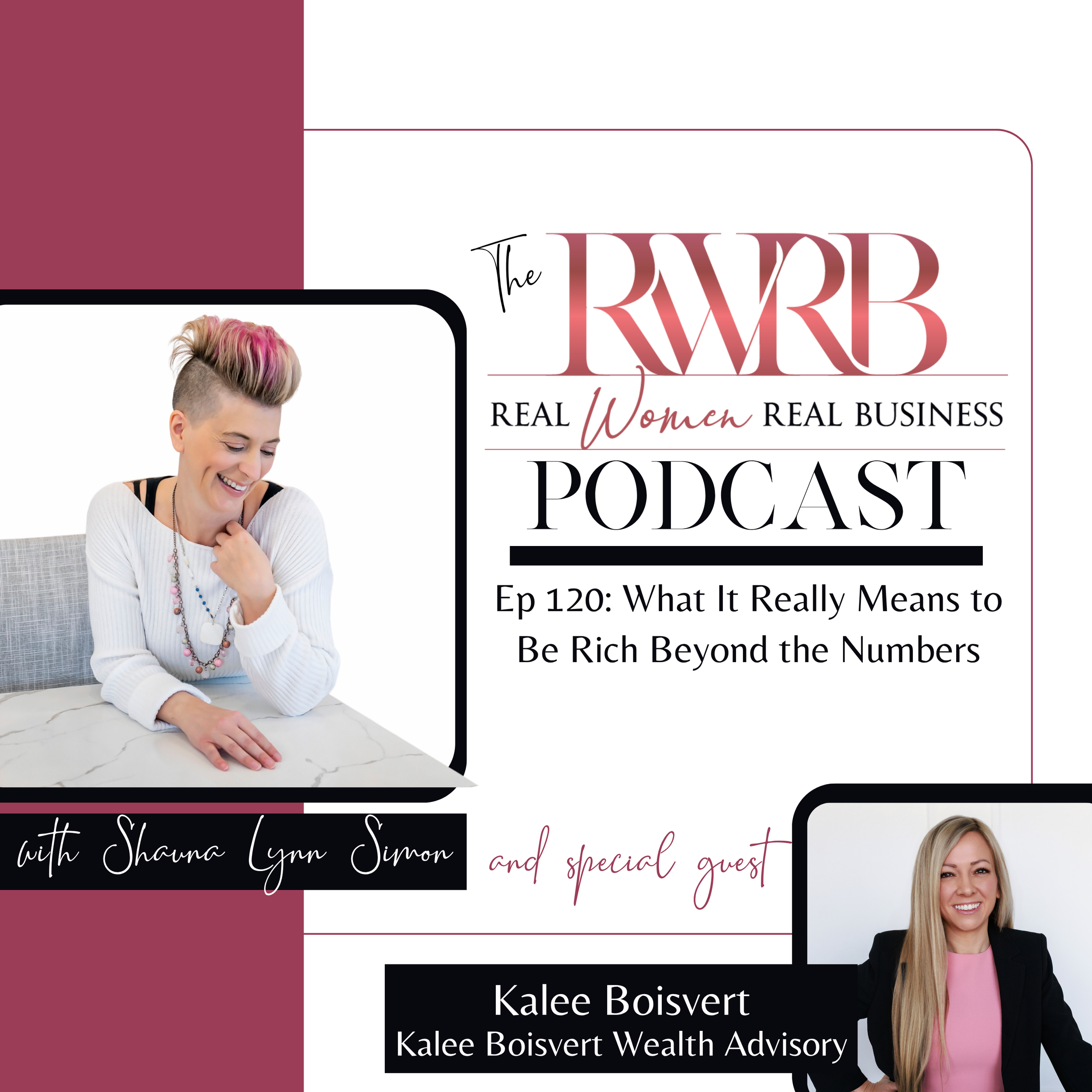 Ep 120: What It Really Means to Be Rich Beyond the Numbers with Kalee Boisvert