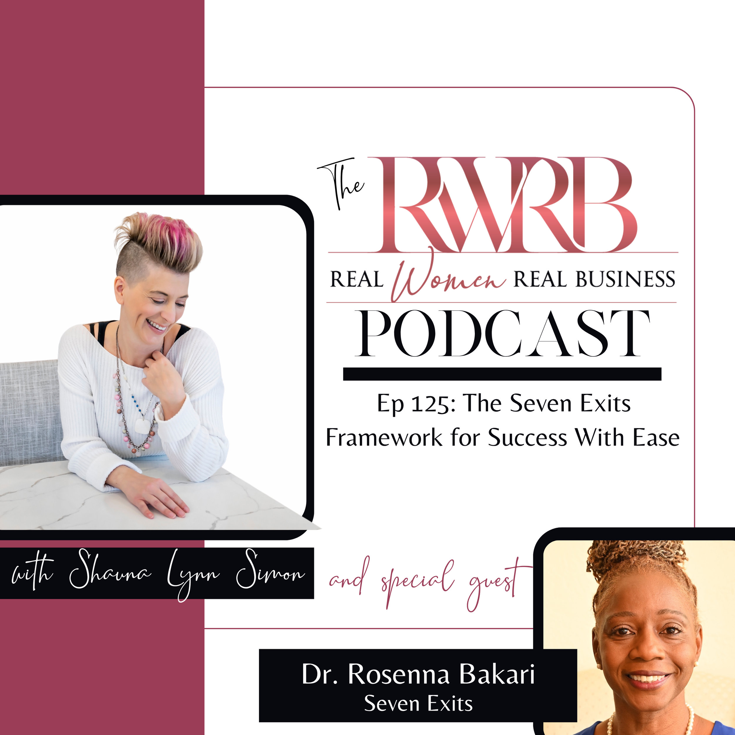 Ep 125: The Seven Exits Framework for Success With Ease with Dr. Rosenna Bakari