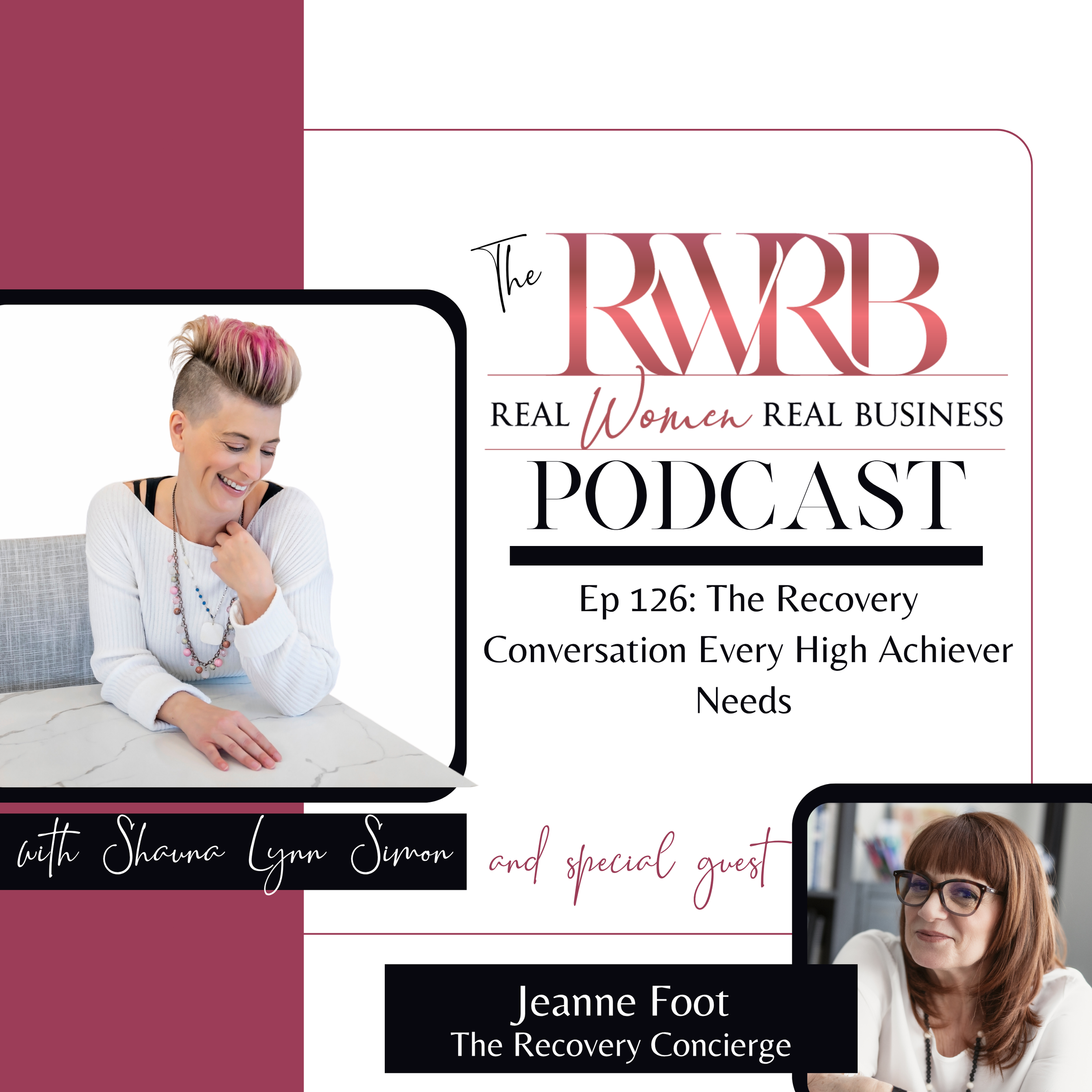 Ep 126 Transcript: The Recovery Conversation Every High Achiever Needs with Jeanne Foot