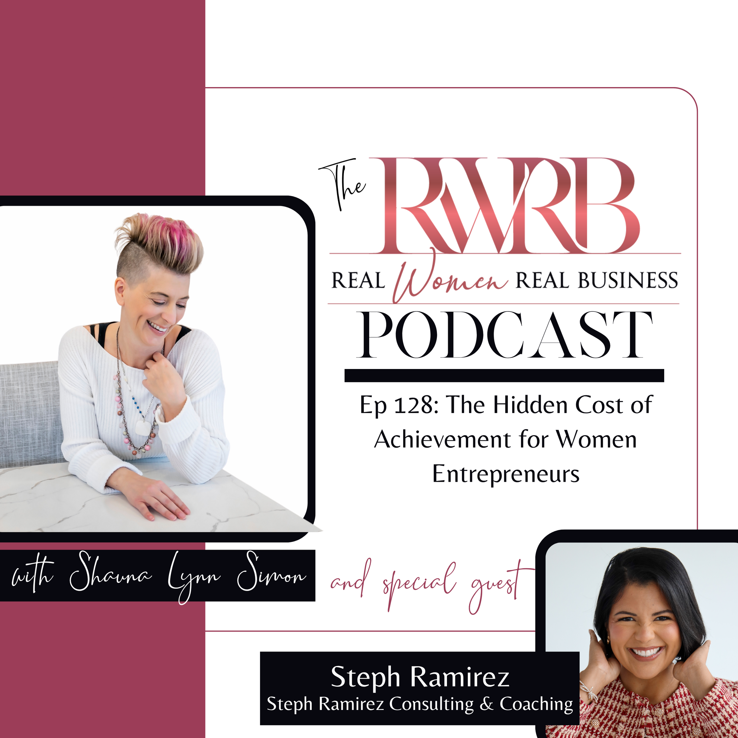 Ep 128 Transcript: The Hidden Cost of Achievement for Women Entrepreneurs with Steph Ramirez