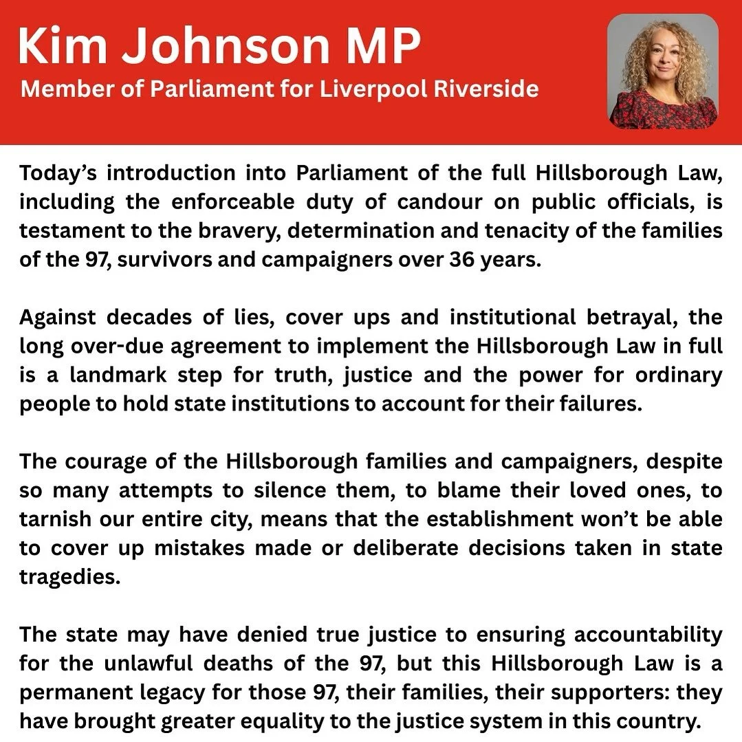 Today’s introduction into Parliament of the full #HillsboroughLaw is testament to the bravery, determination and tenacity of the families of the 97, survivors and campaigners over 36 years.
The state may have denied true justice to ensuring a