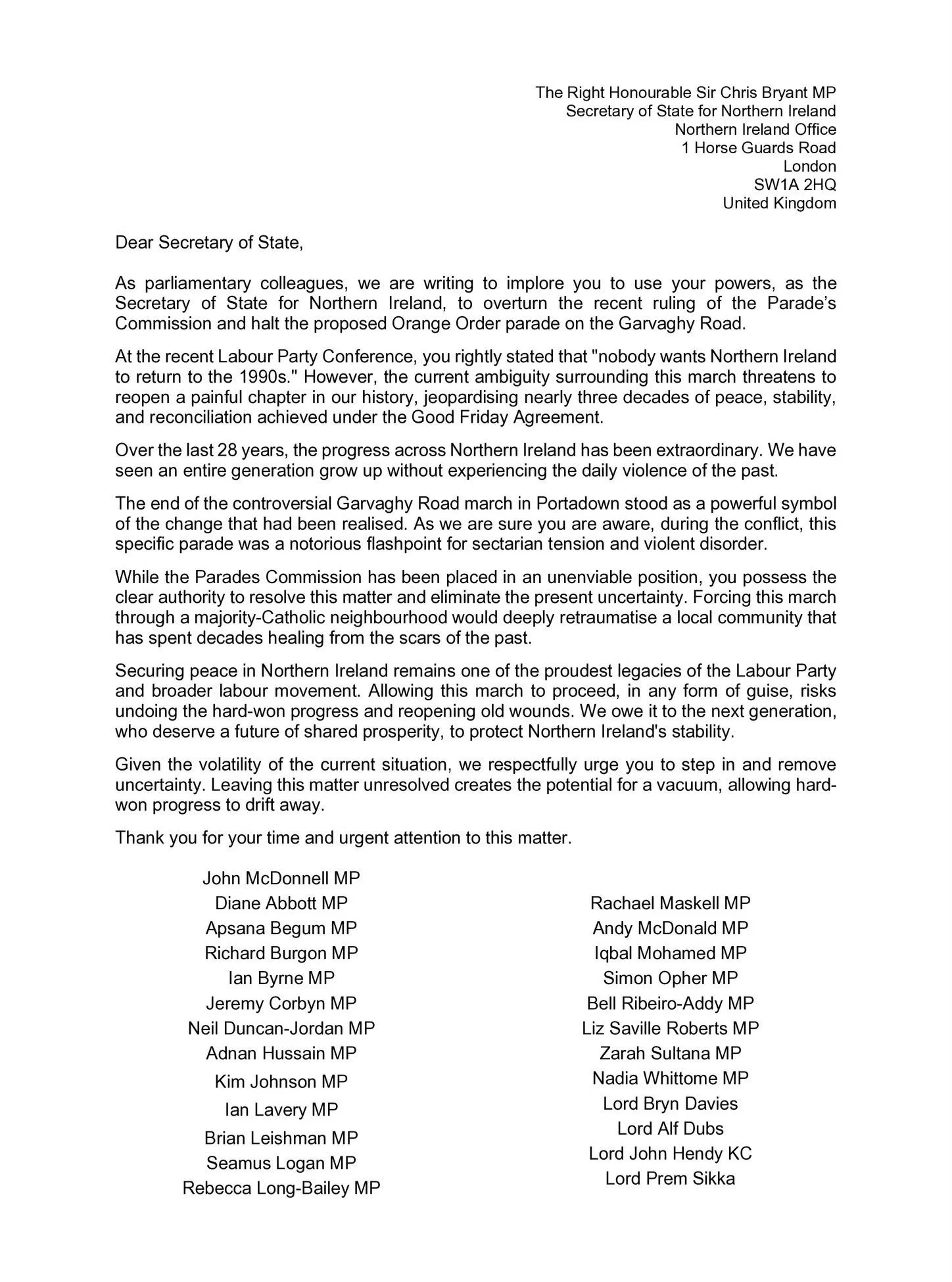 I've joined parliamentary colleagues in writing to the Secretary of State for Northern Ireland, urging him to intervene over the proposed Orange Order march on the Garvaghy Road.

The progress that has been made cannot be reversed. There is no going 