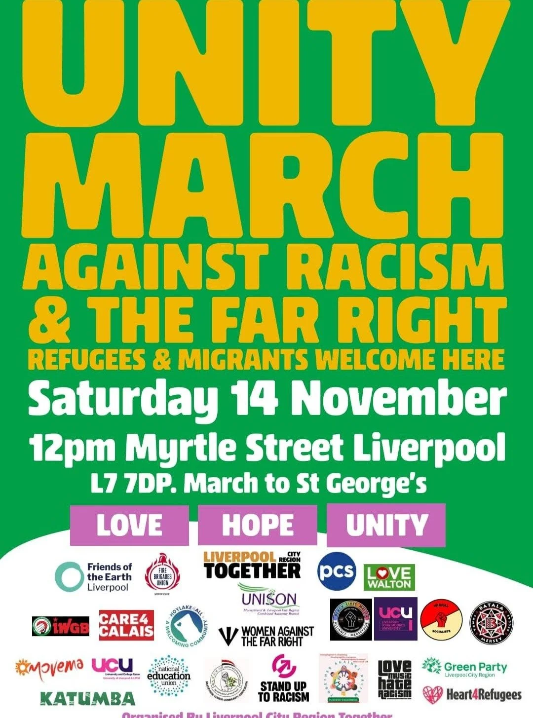 UNITY MARCH: Love, Hope, Unity

At a time when the politics of division are becoming louder, we must continue to stand together and show that our communities are stronger when united.

Join us as we bring people together from across the Liverpool Cit