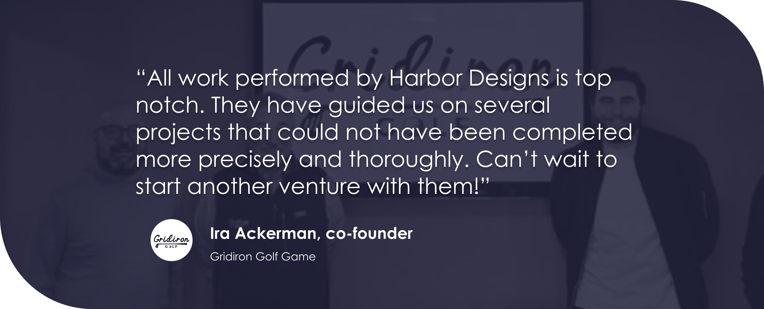 Harbor-Designs-and- Manufacturing-Testimonial-Gridiron-Golf-home.png