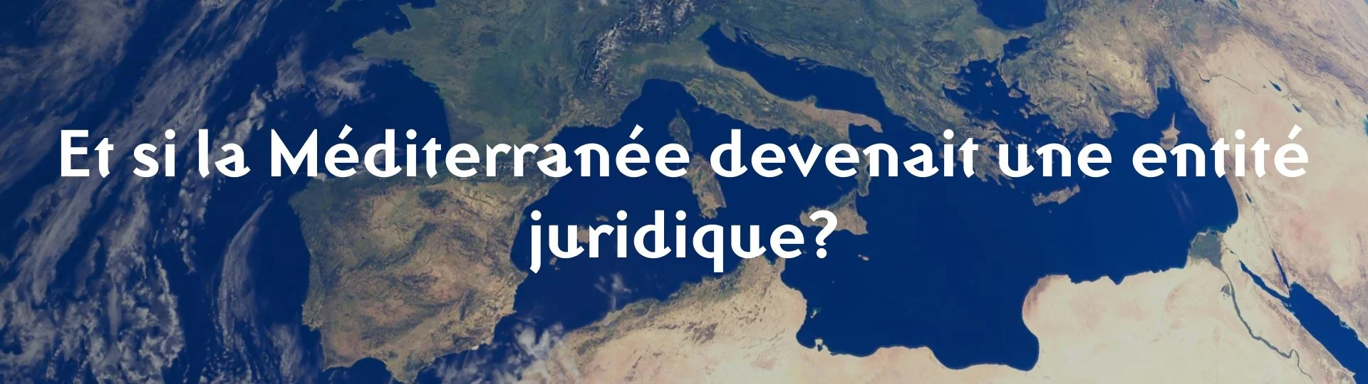 Et si la Méditerranée devenait une entité juridique?