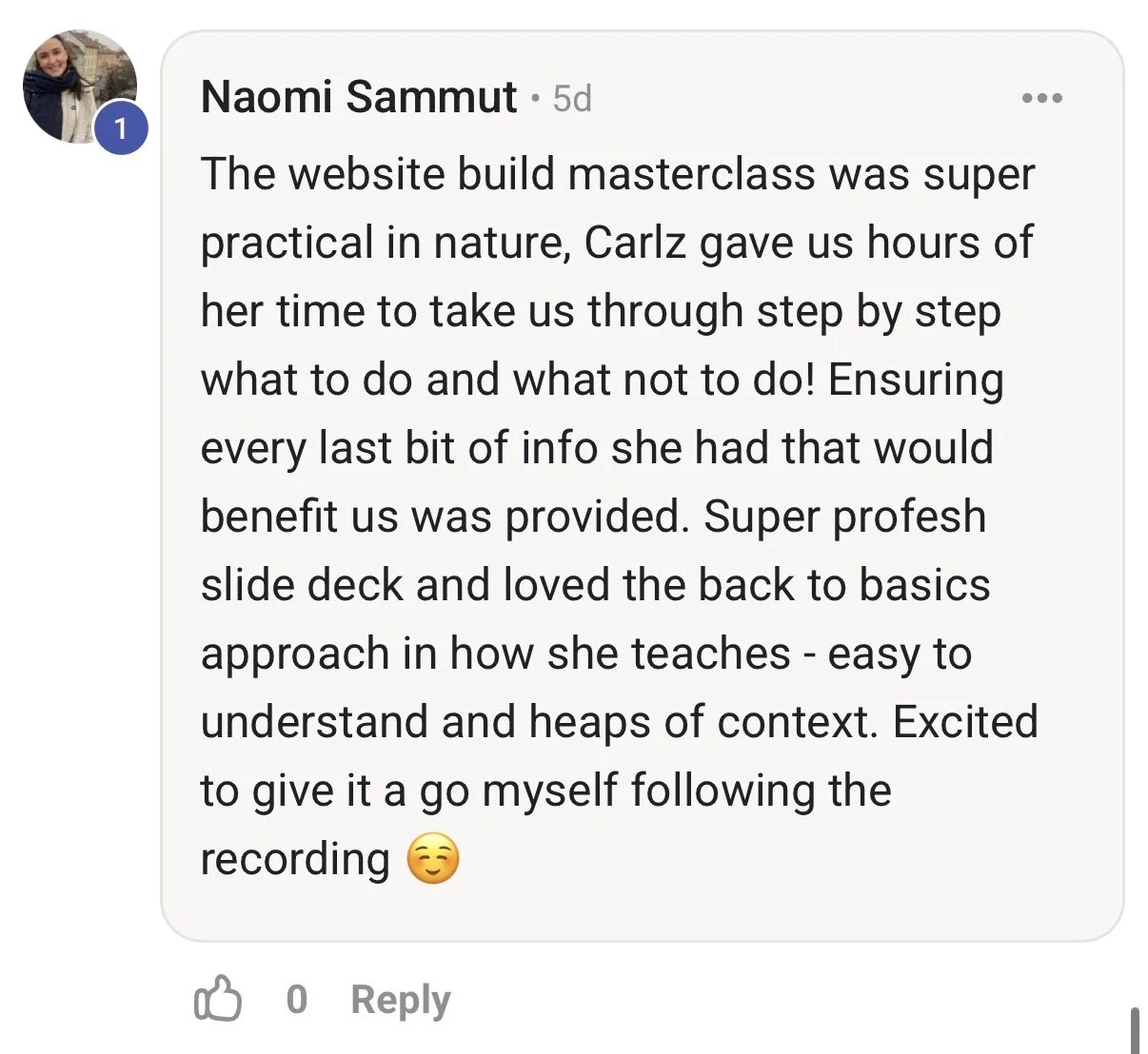 Screenshot of a Facebook comment by Naomi Sammut praising a website build masterclass, mentioning the instructor Carlz, and emphasizing the step-by-step guidance and practical approach taught, with a smiling emoji at the end.
