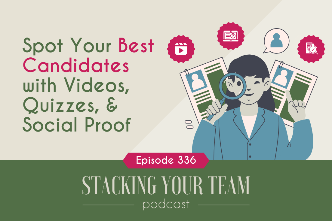 336: Spot Your Best Candidates with Videos, Quizzes &amp; Social Proof