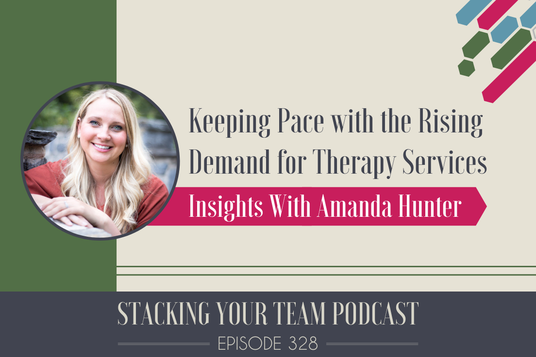 328: Keeping Pace with the Demand for Therapy with Amanda Hunter