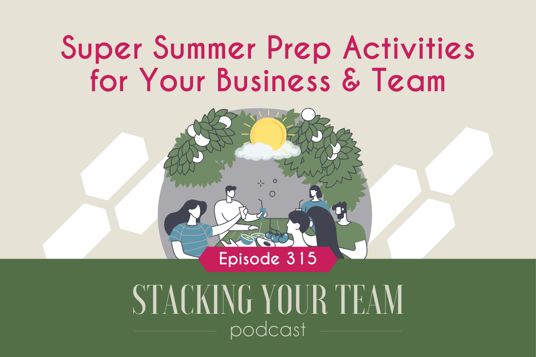 315: Super Summer Prep Activities for Your Business &amp; Team