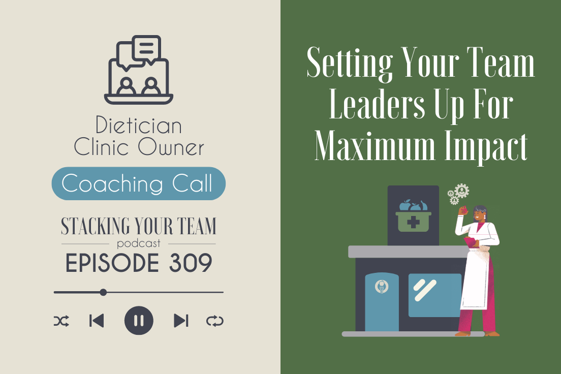 309: Clinic Owner Coaching: Setting Leaders Up for Max Impact
