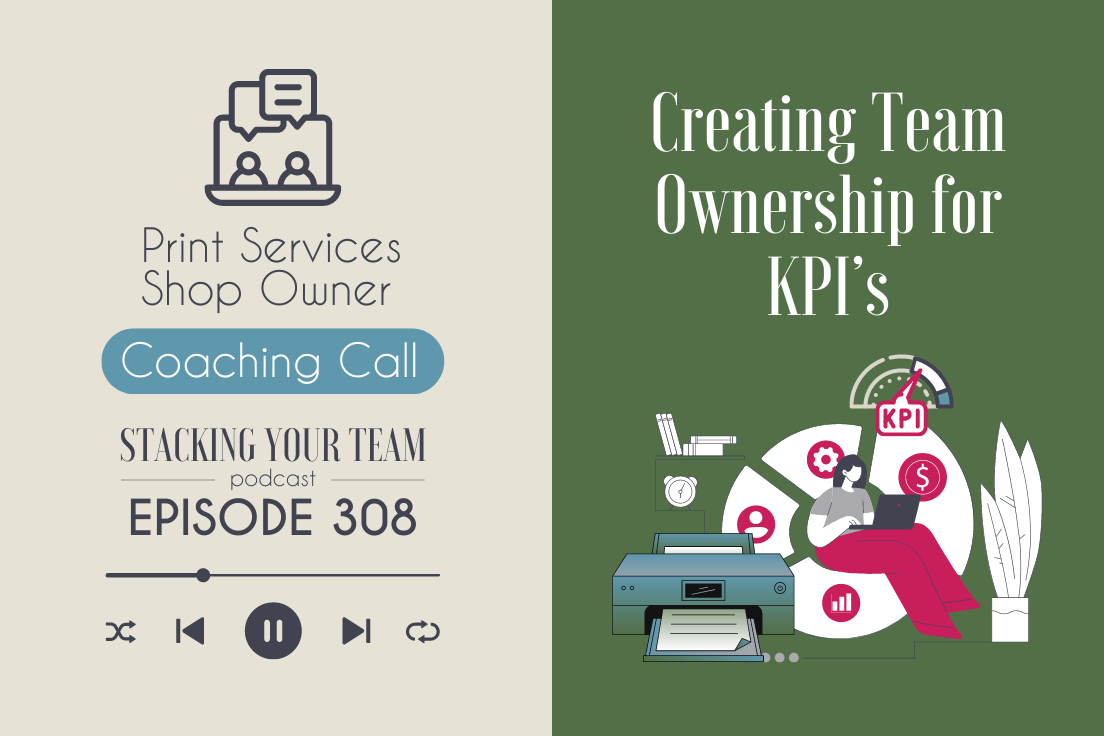 308: Print Services Coaching: Creating Team Ownership for KPI’s