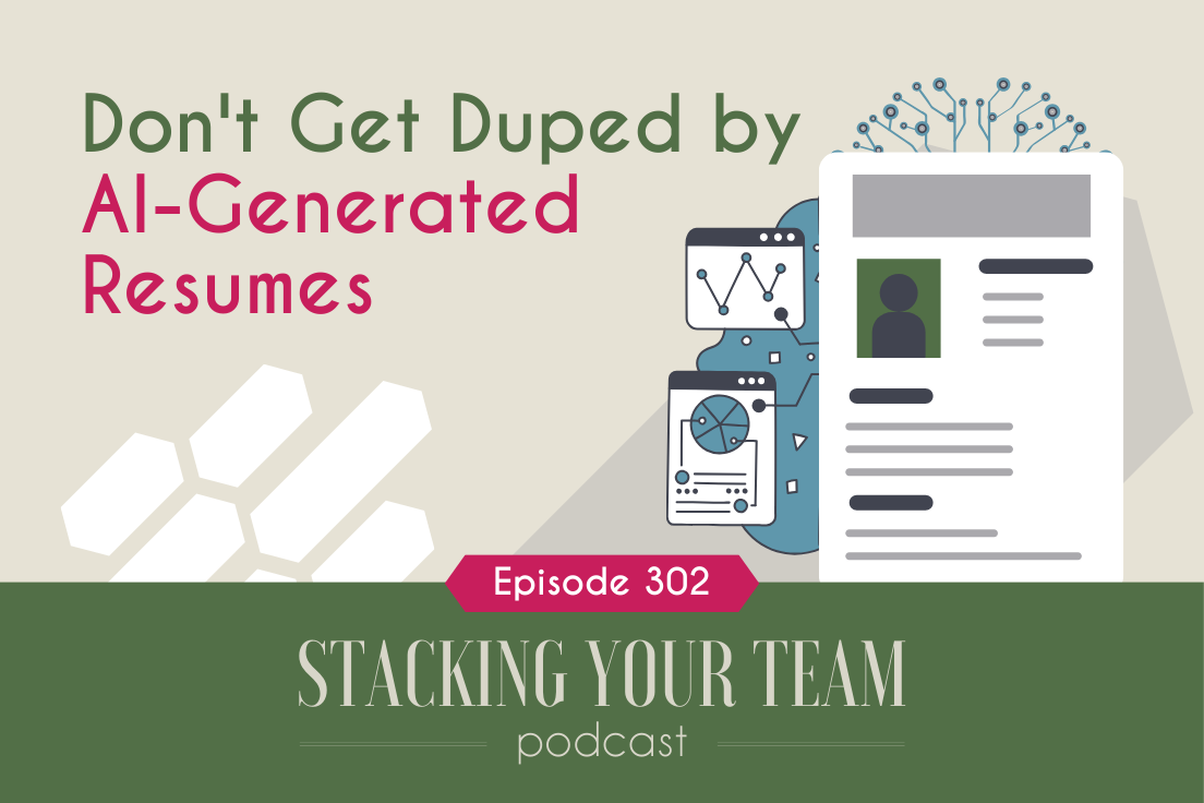 302: Don't Get Duped by AI-Generated Resumes