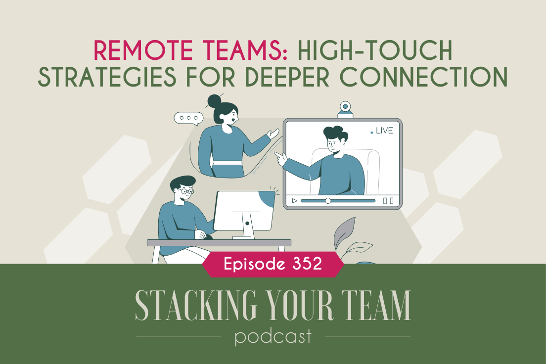 352: Remote Teams: High-Touch Strategies for Deeper Connection