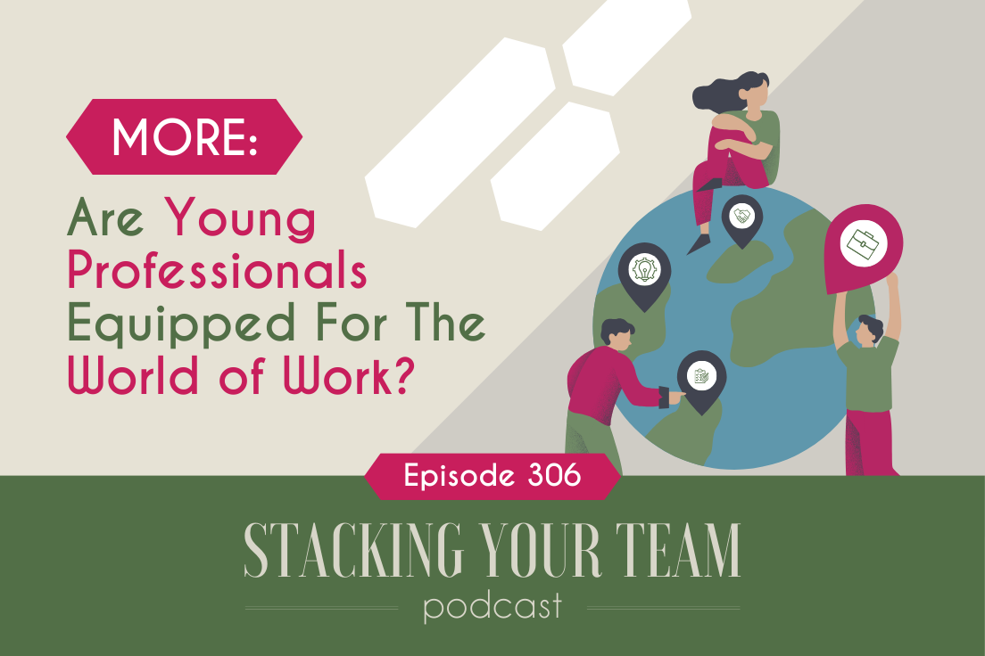 306: MORE: Are Young Professionals Equipped for the World of Work?