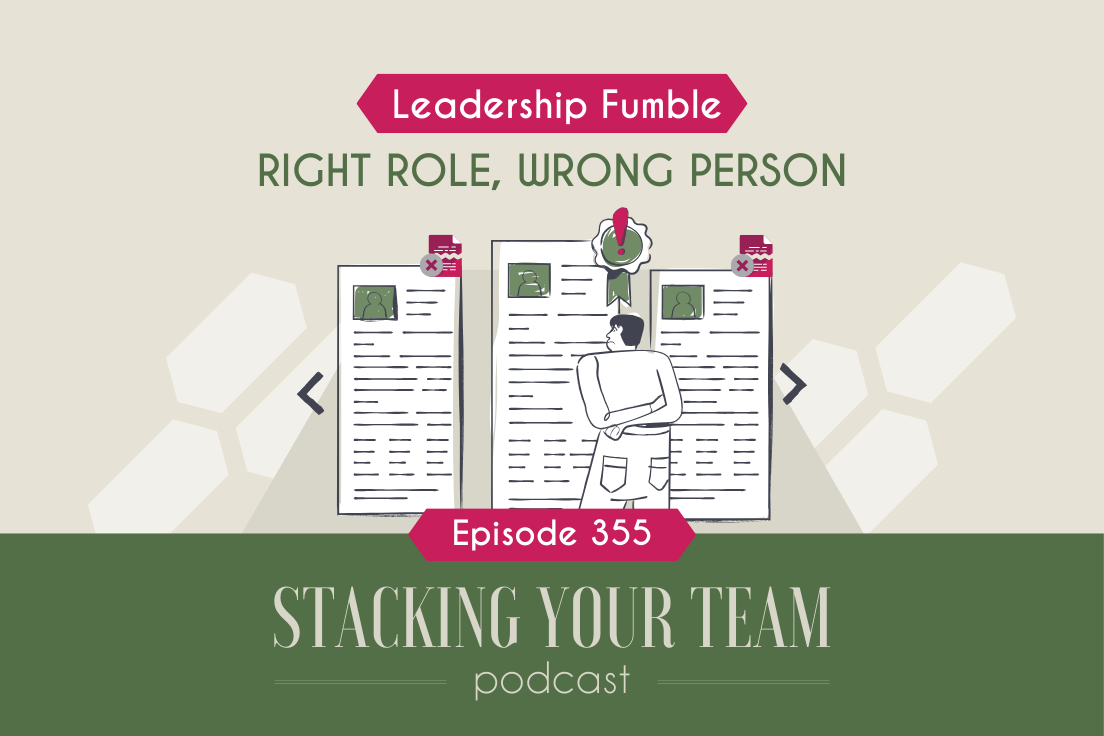 355: Leadership Fumble - Right Role, Wrong Person