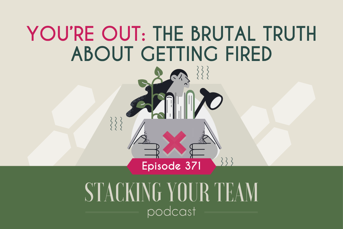371: You’re Out: The Brutal Truth About Getting Fired 