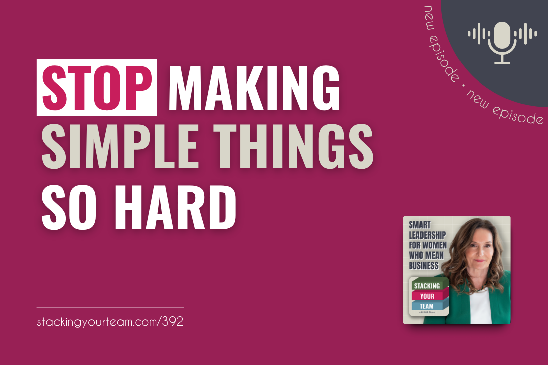 392: Stop Making Simple Tasks So Hard&nbsp;&nbsp;