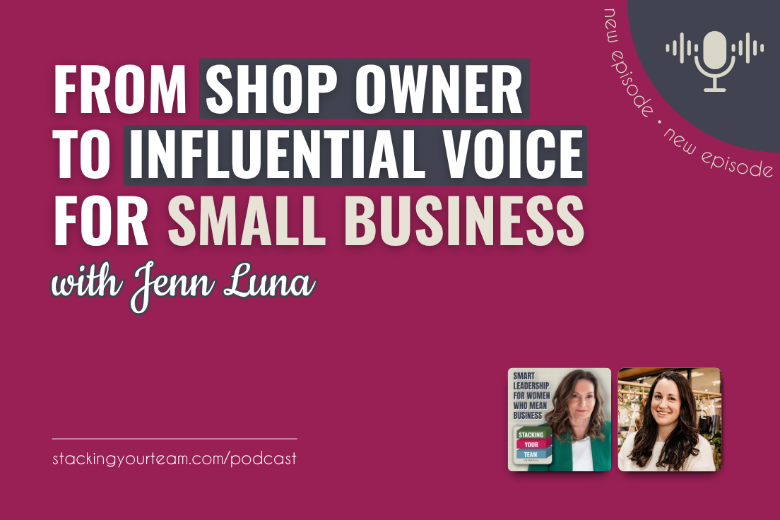411: From Shop Owner to Influential Voice for Small Business with Jenn Luna