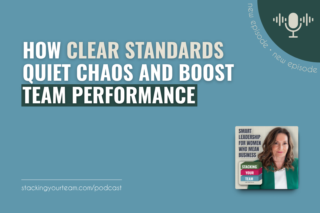 413: How Clear Standards Quiet Chaos and Boost Team Performance