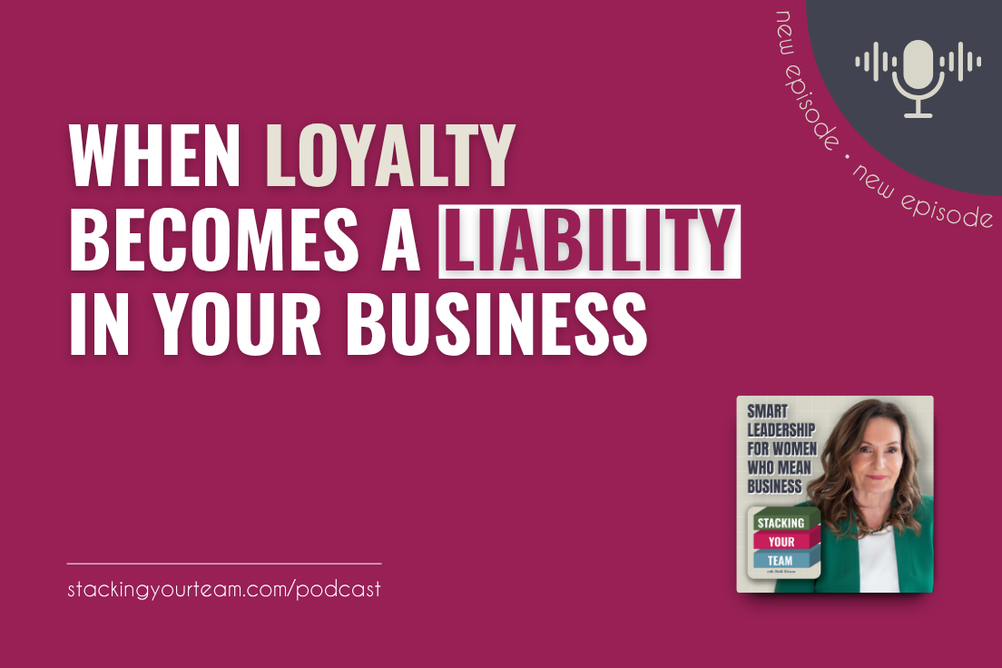 417: When Loyalty Becomes a Liability in Your Business