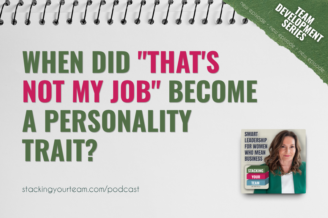 426: When Did "That's Not My Job" Become a Personality Trait? 