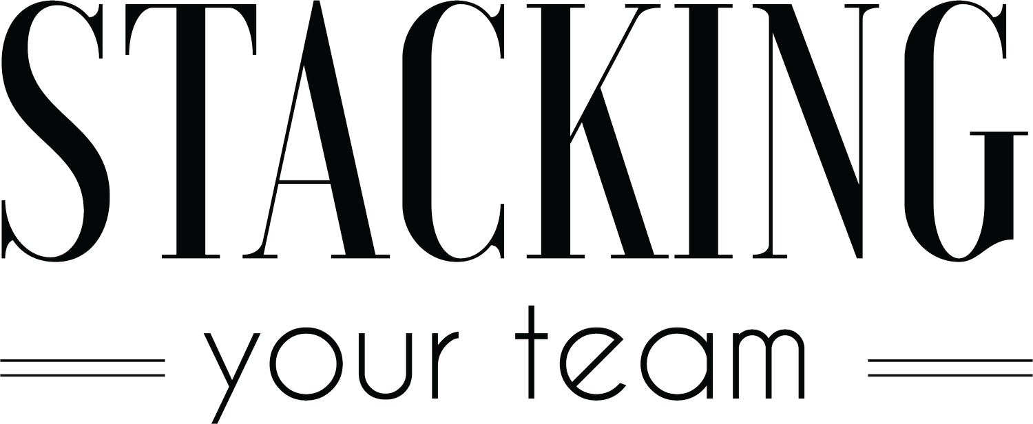 Stacking Your Team | Team &amp; Leadership Coach