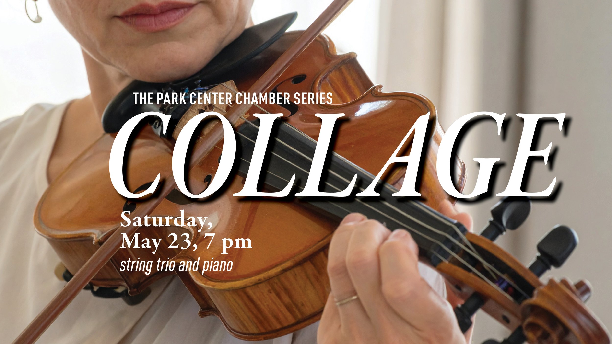 The Park Center Chamber Series: COLLAGE - An evening of Chamber Music for String Trio and Piano