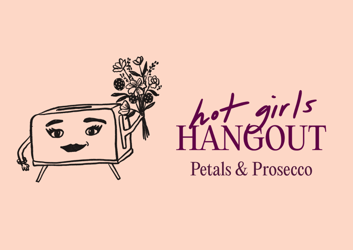 Hot Girls Hangout: Petals & Prosecco