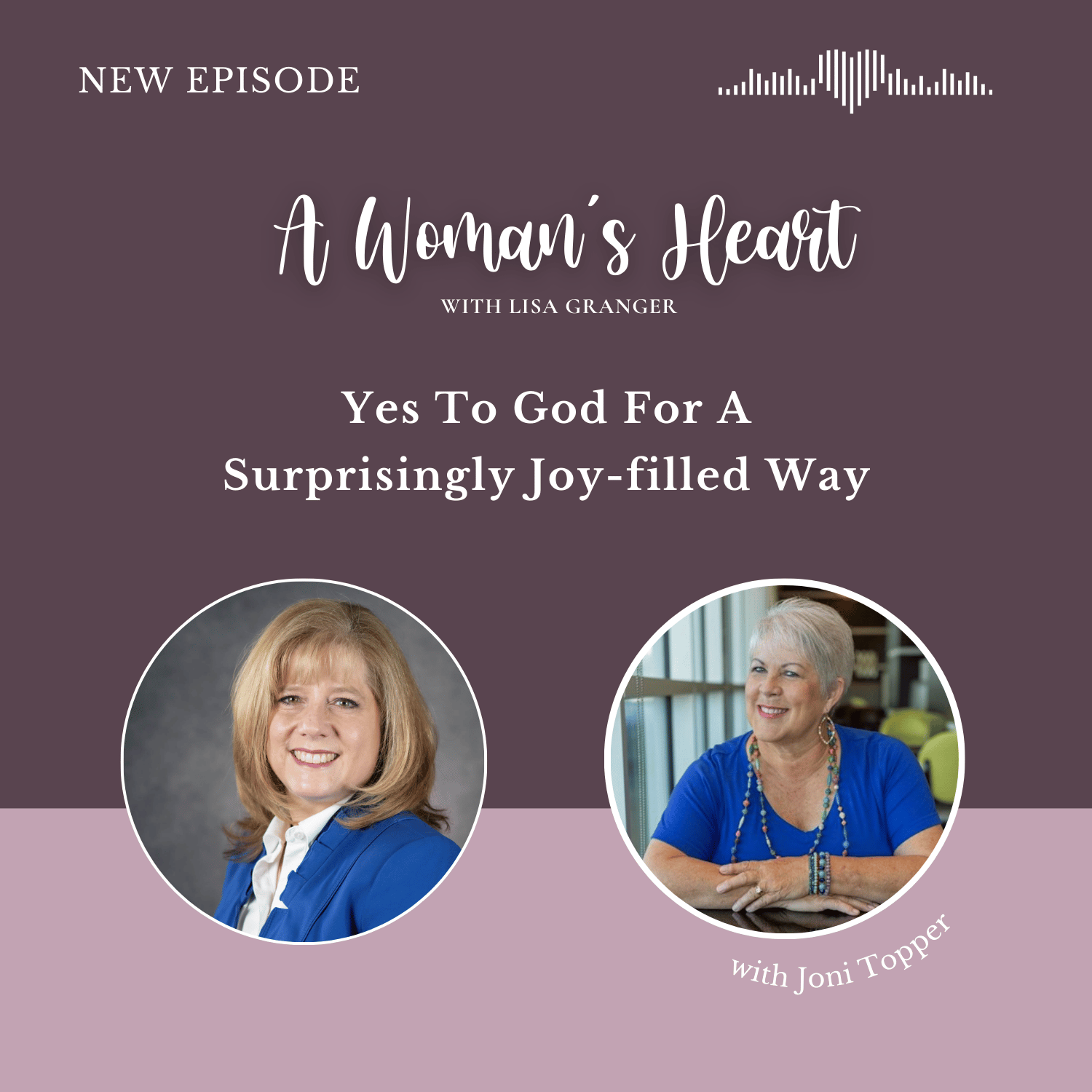 Joni Topper: Yes To God For A Surprisingly Joy-filled Way