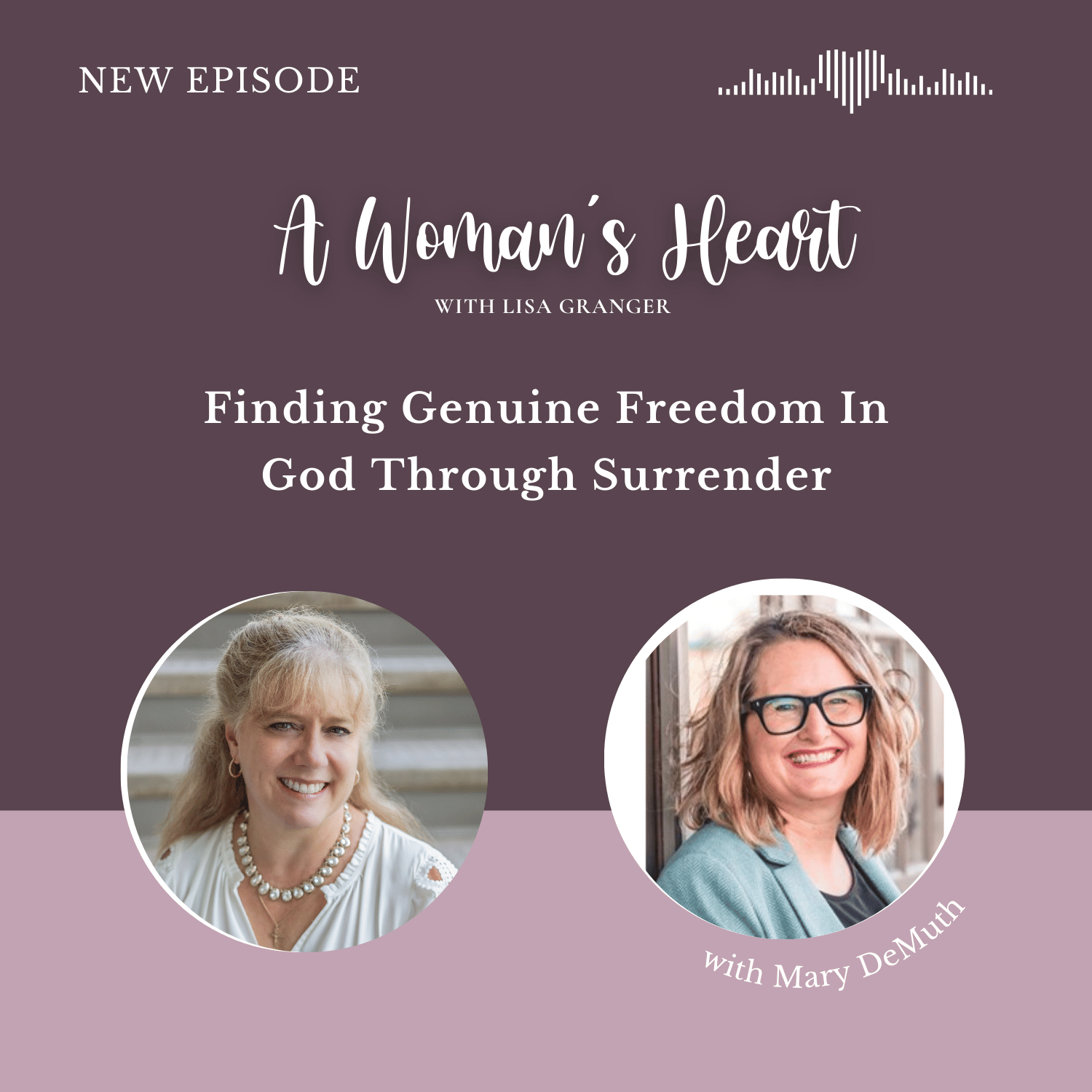 Mary Demuth: Finding Genuine Freedom In God Through Surrender