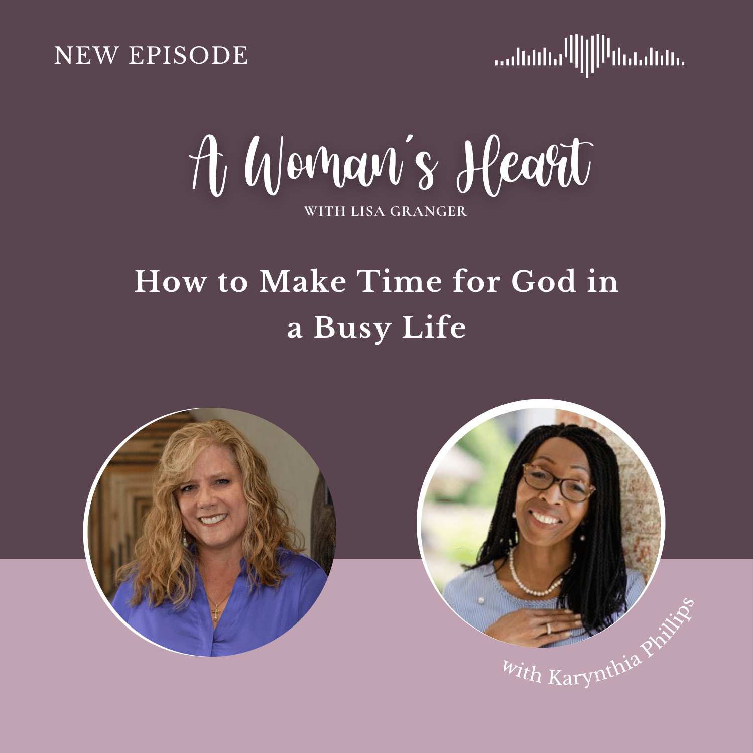 Karynthia Phillips: How to Make Time for God in a Busy Life