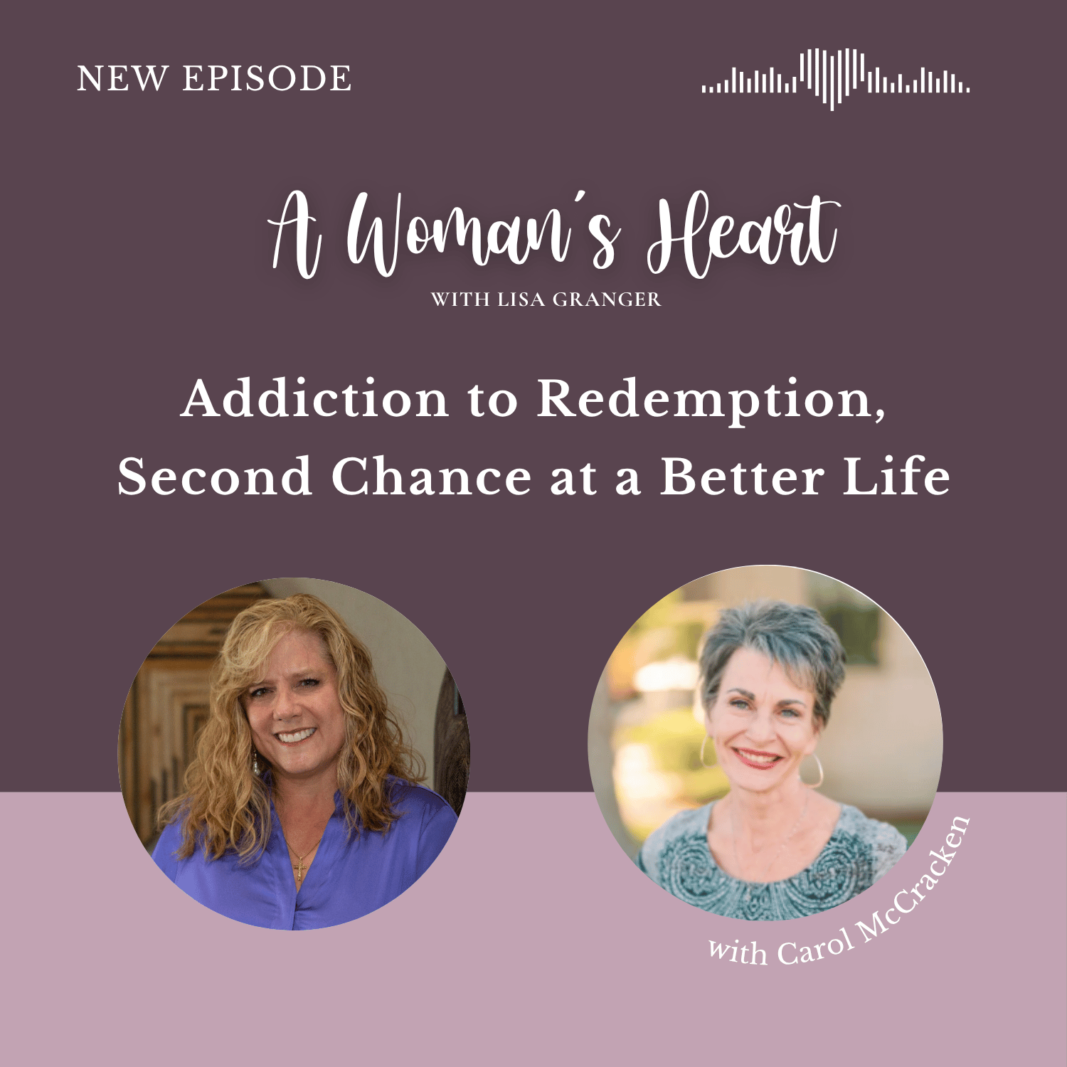 Carol McCracken: Addiction to Redemption, Second Chance at a Better Life