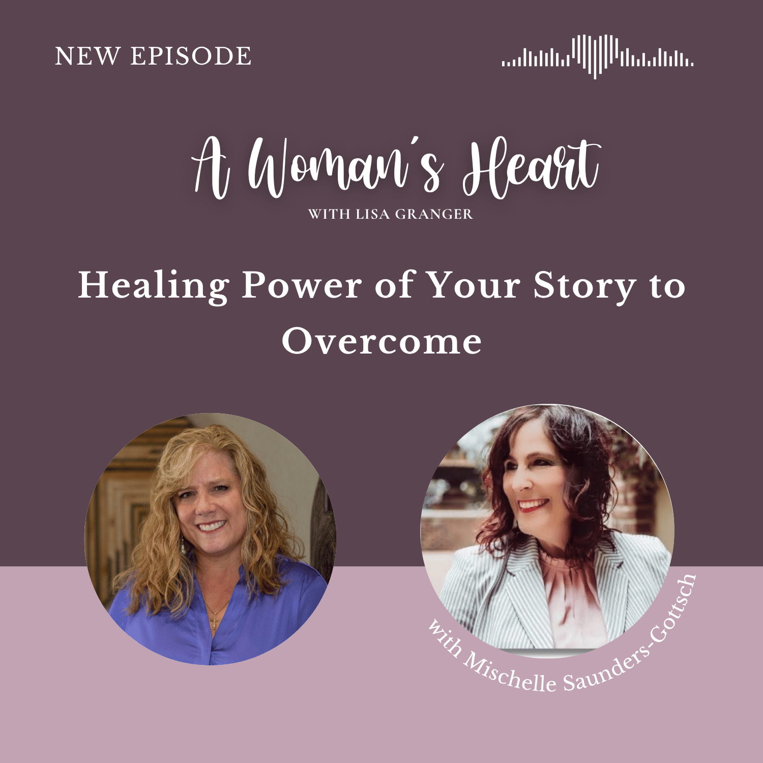 Mischelle Saunders-Gottsch: Healing Power of Your Story to Overcome
