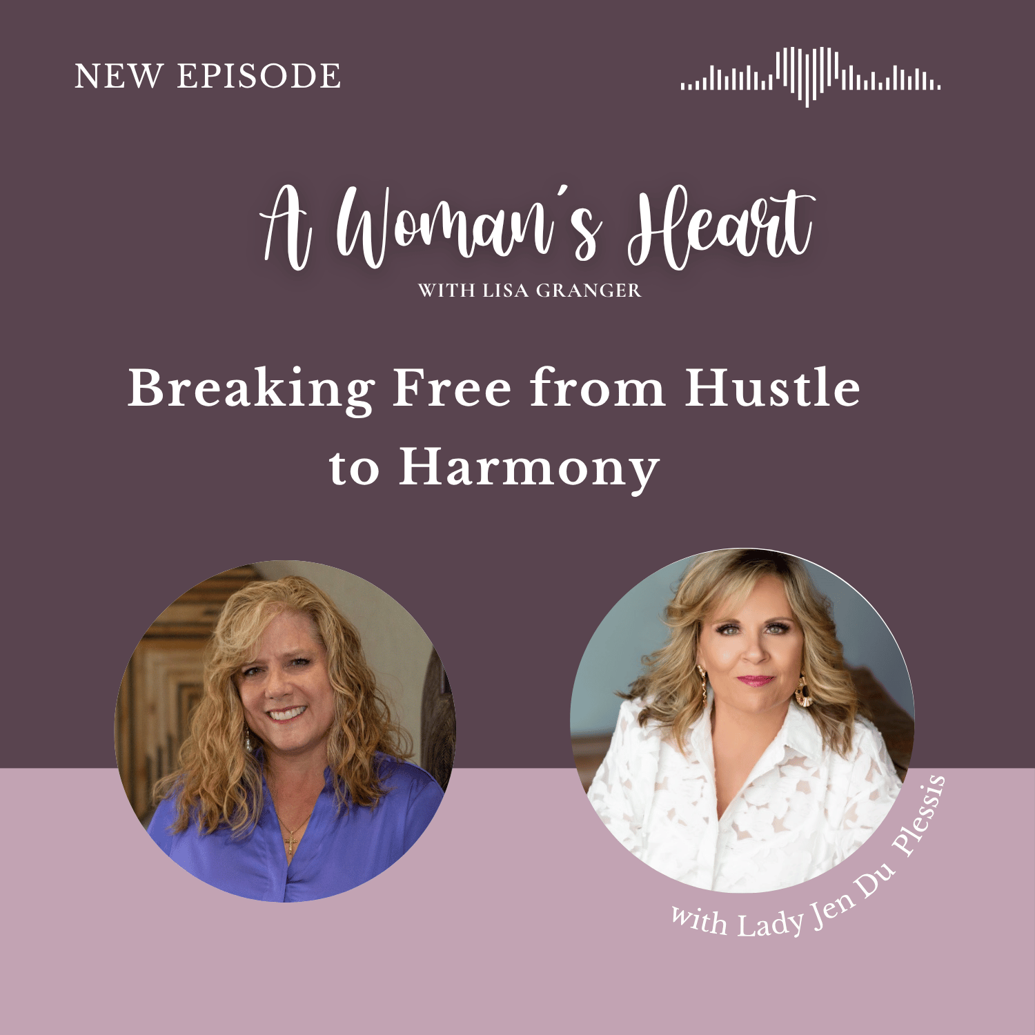 Lady Jen Du Plessis: Breaking Free from Hustle to Harmony