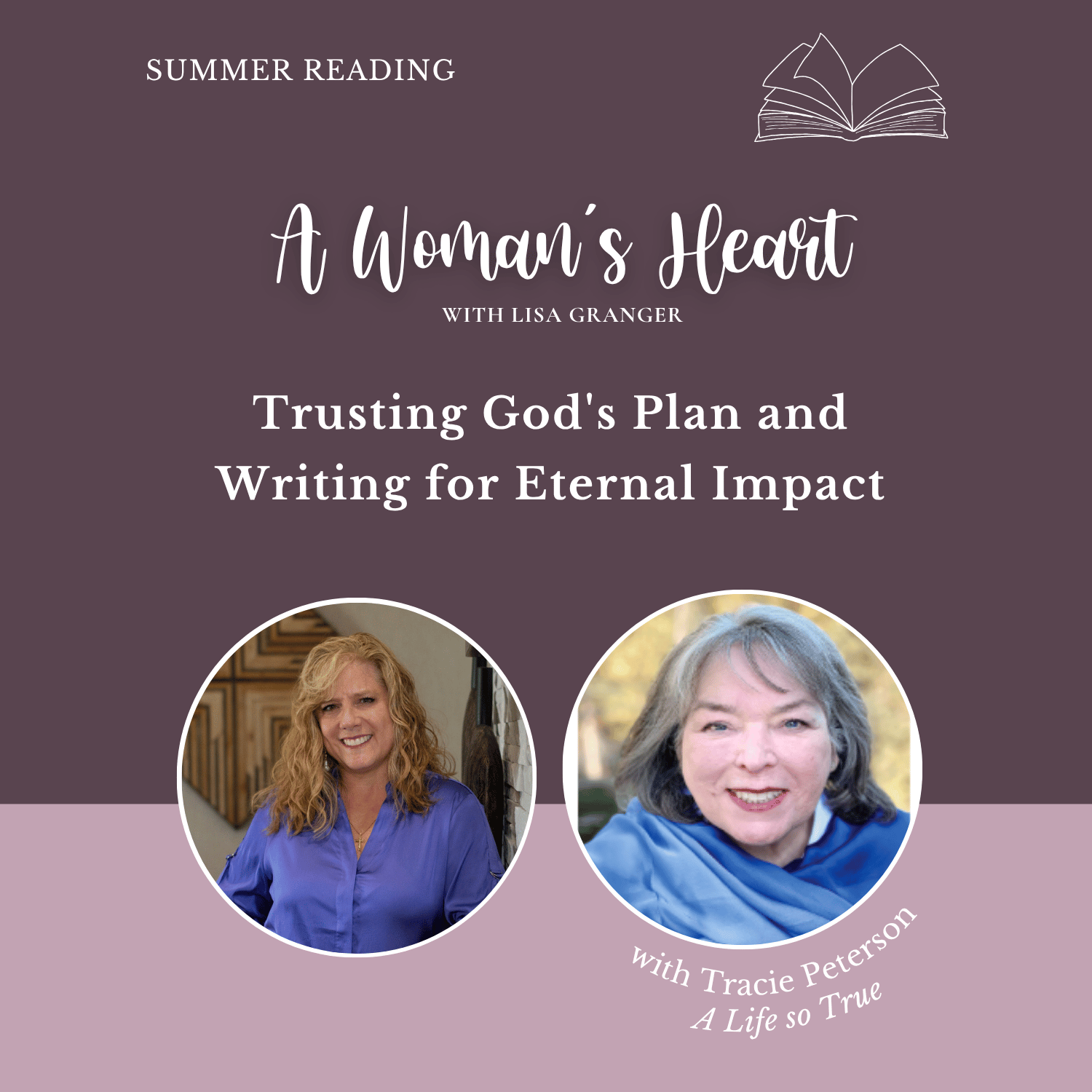 Summer Reading: Tracie Peterson-Trusting God's Plan and Writing for Eternal Impact
