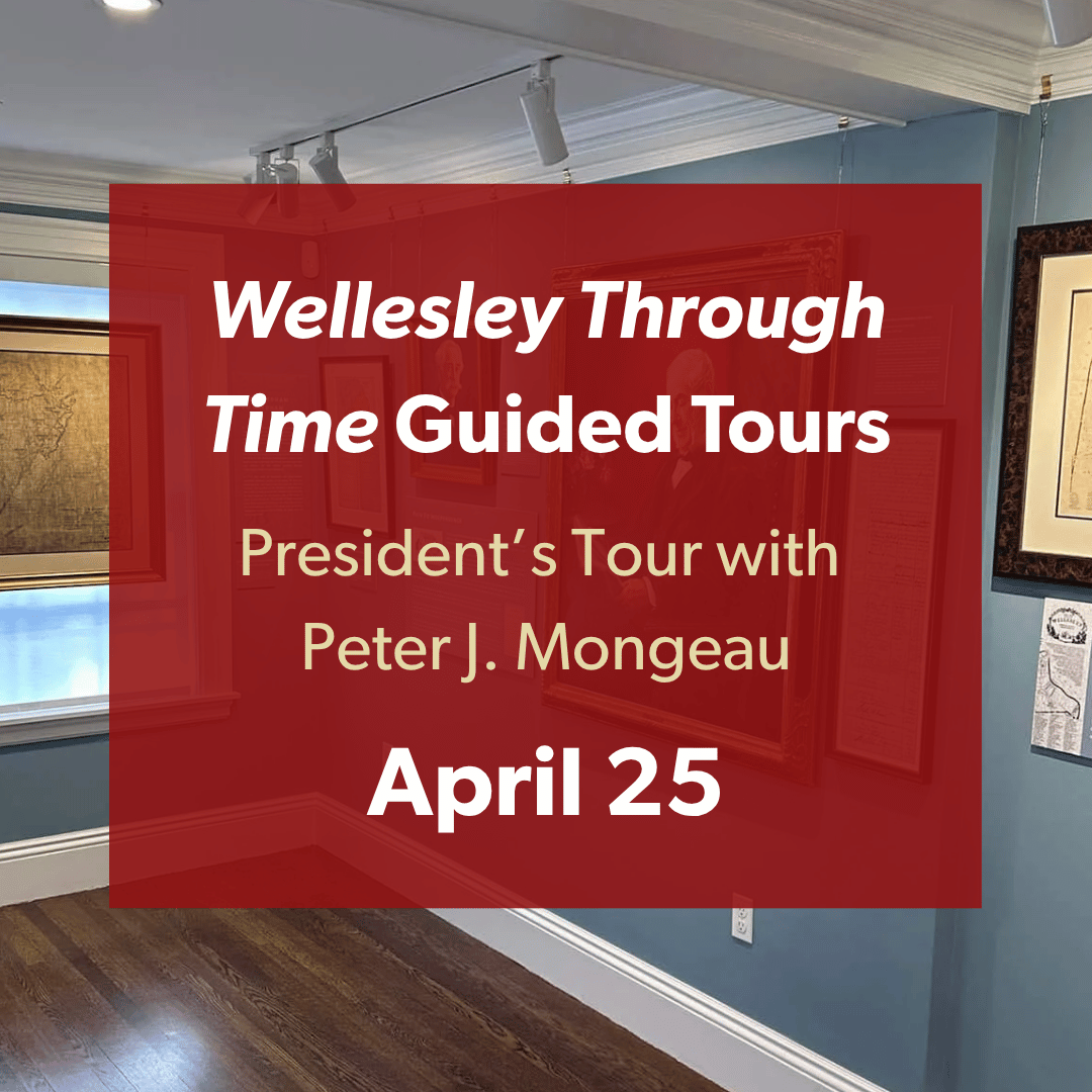 Wellesley Through Time President’s Tour