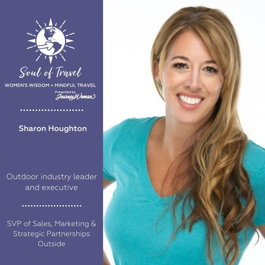 In this episode of Soul of Travel, Season 5: Women's Wisdom + Mindful Travel, presented by @journeywoman_original, Christine hosts a soulful conversation with Sharon Houghton.

As Senior Vice President of Sales &amp; Marketing for Outside, Sharon is 