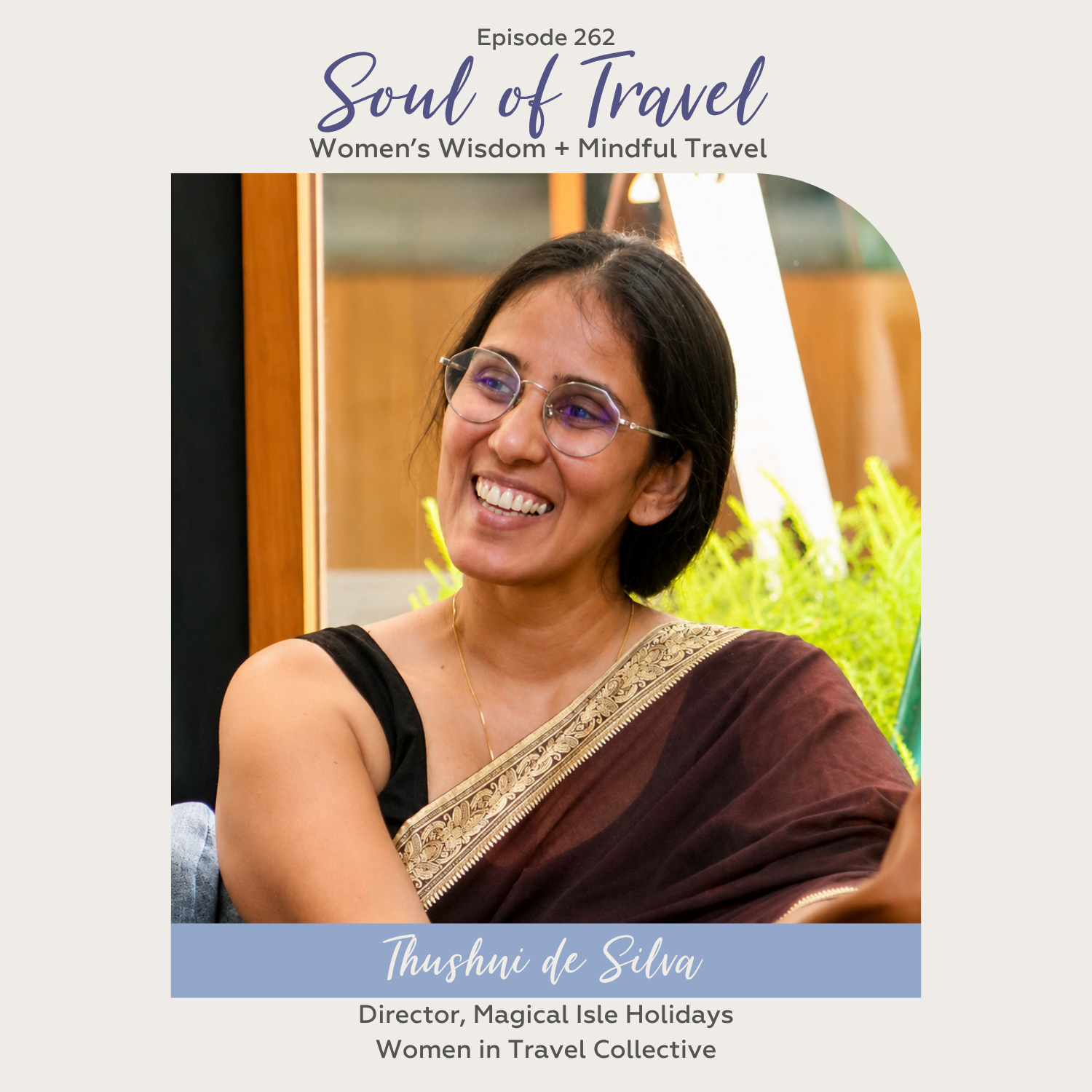 Episode 262 - Thushni de Silva, Magical Isle Holidays &amp; Women in Travel Collective
