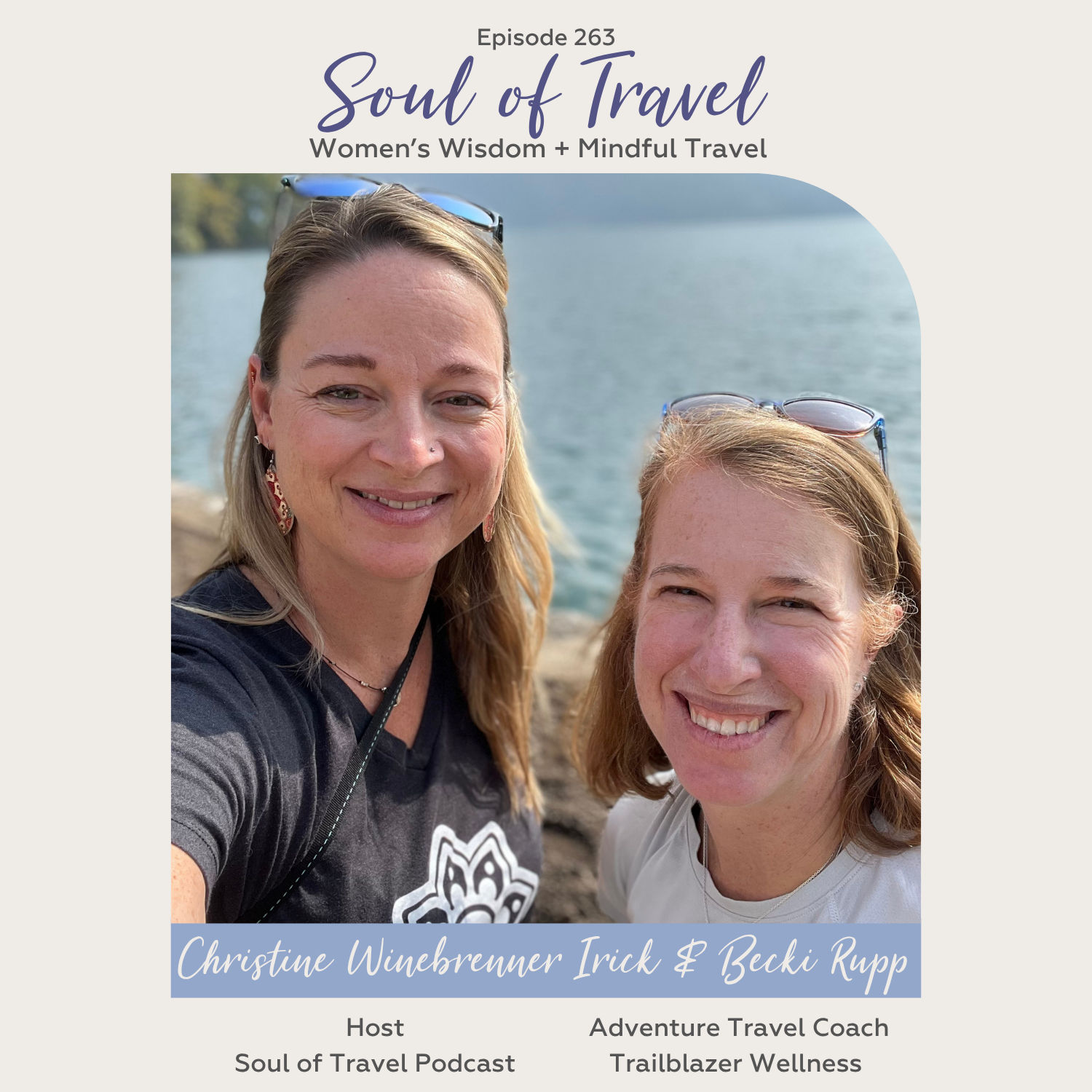 Episode 263 - Introducing the Soulful Trailblazer Recognition Series with Becki Rupp and Christine Winebrenner Irick