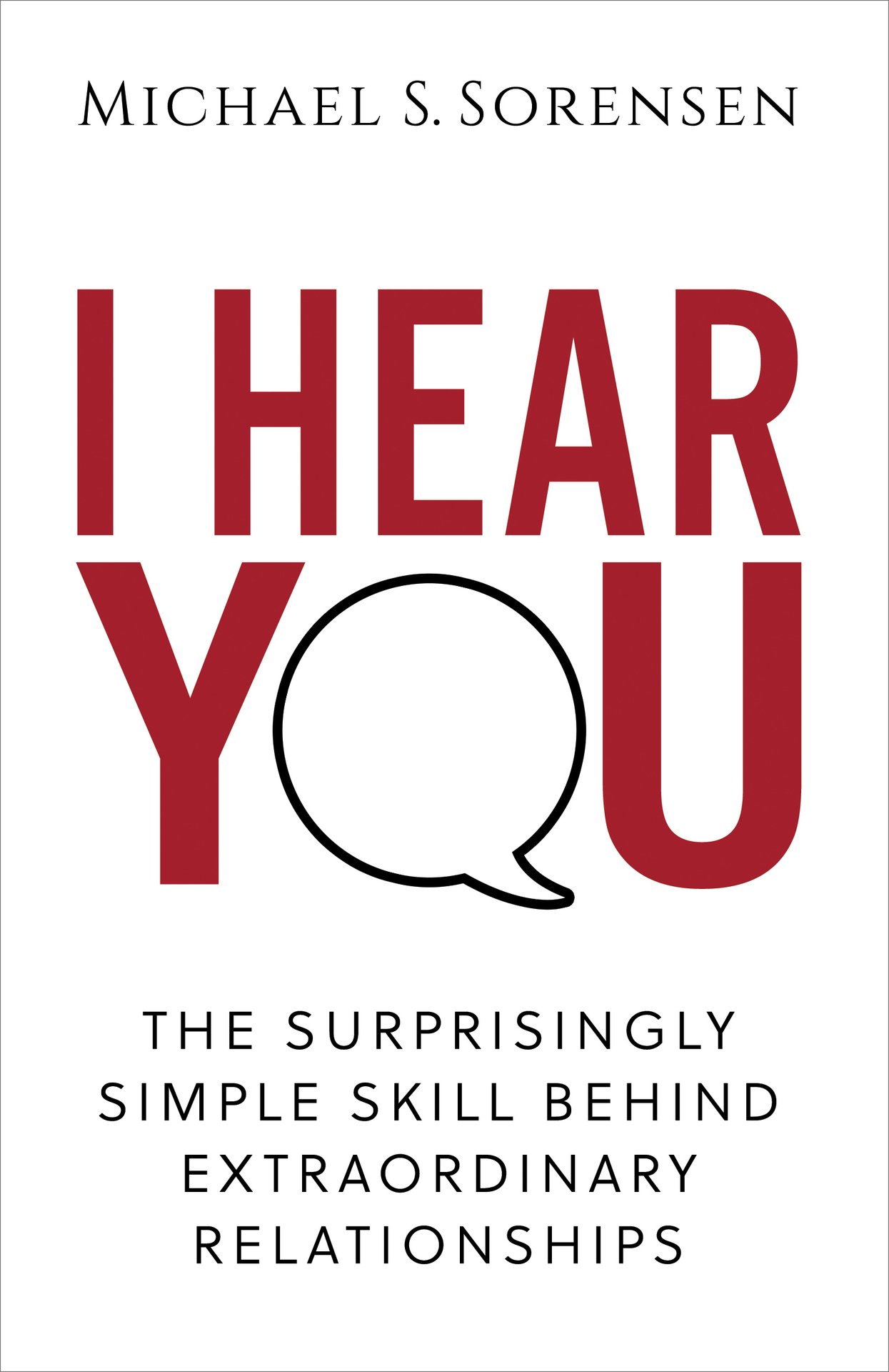 I Hear You The Surprisingly Simple Skill Behind Extraordinary Relationships 04-16-23.jpeg