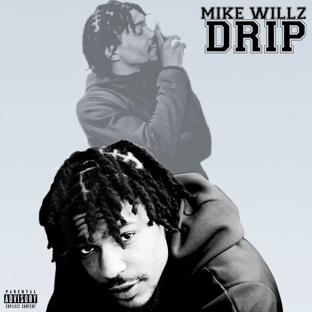 Album cover of Mike Willz DRIP featuring two black men, one with dreadlocks and the other with short hair, both wearing hoodies, one with his hand near his mouth, and the other looking directly at the camera.