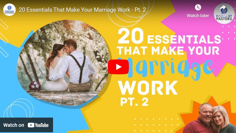 20 Essentials That Make Your Marriage Work - Pt. 2