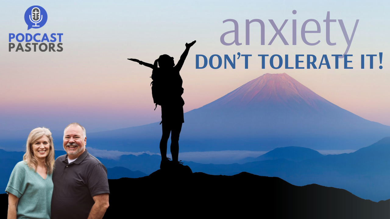 Anxiety - Don’t Tolerate It!