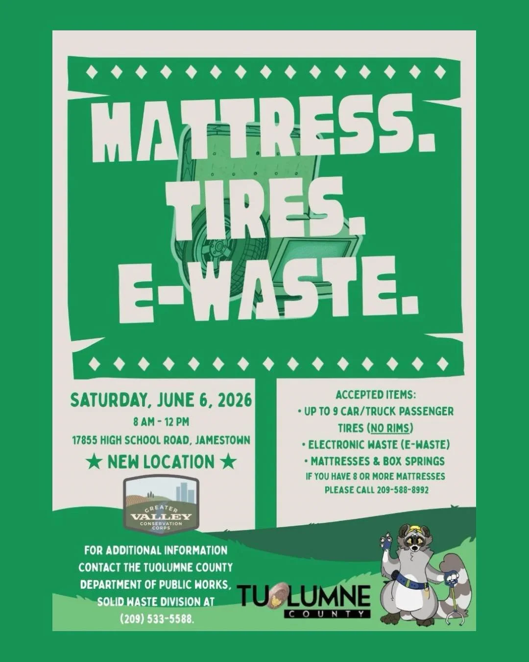 TOMORROW ♻️ On Saturday, June 6, 2026, between 8:00 A.M. and 12:00 P.M., the Tuolumne County Solid Waste Division &amp; the Greater Valley Conservation Corps will host a mattress, tire, and e-waste recycling event for Tuolumne County residents. The e