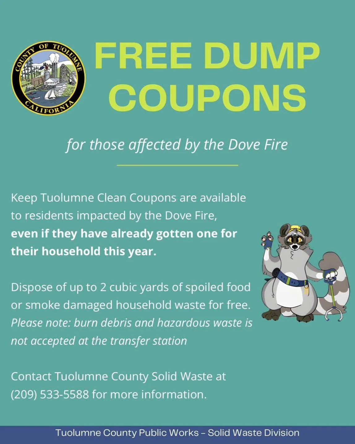 Residents impacted by the Dove Fire are eligible for free dump disposal coupons to help with cleanup efforts.

These coupons allow for the free disposal of up to 2 cubic yards of spoiled food or smoke-damaged household waste. If you&rsquo;ve already 
