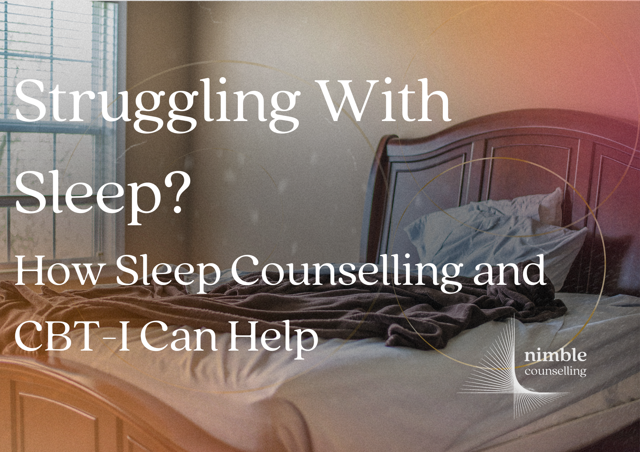 Struggling With Sleep? How Sleep Counselling and CBT-I Can Help