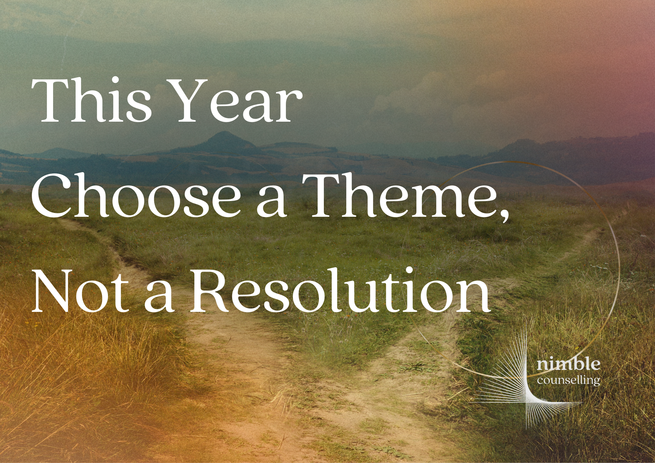 This Year Choose a Theme, Not a Resolution