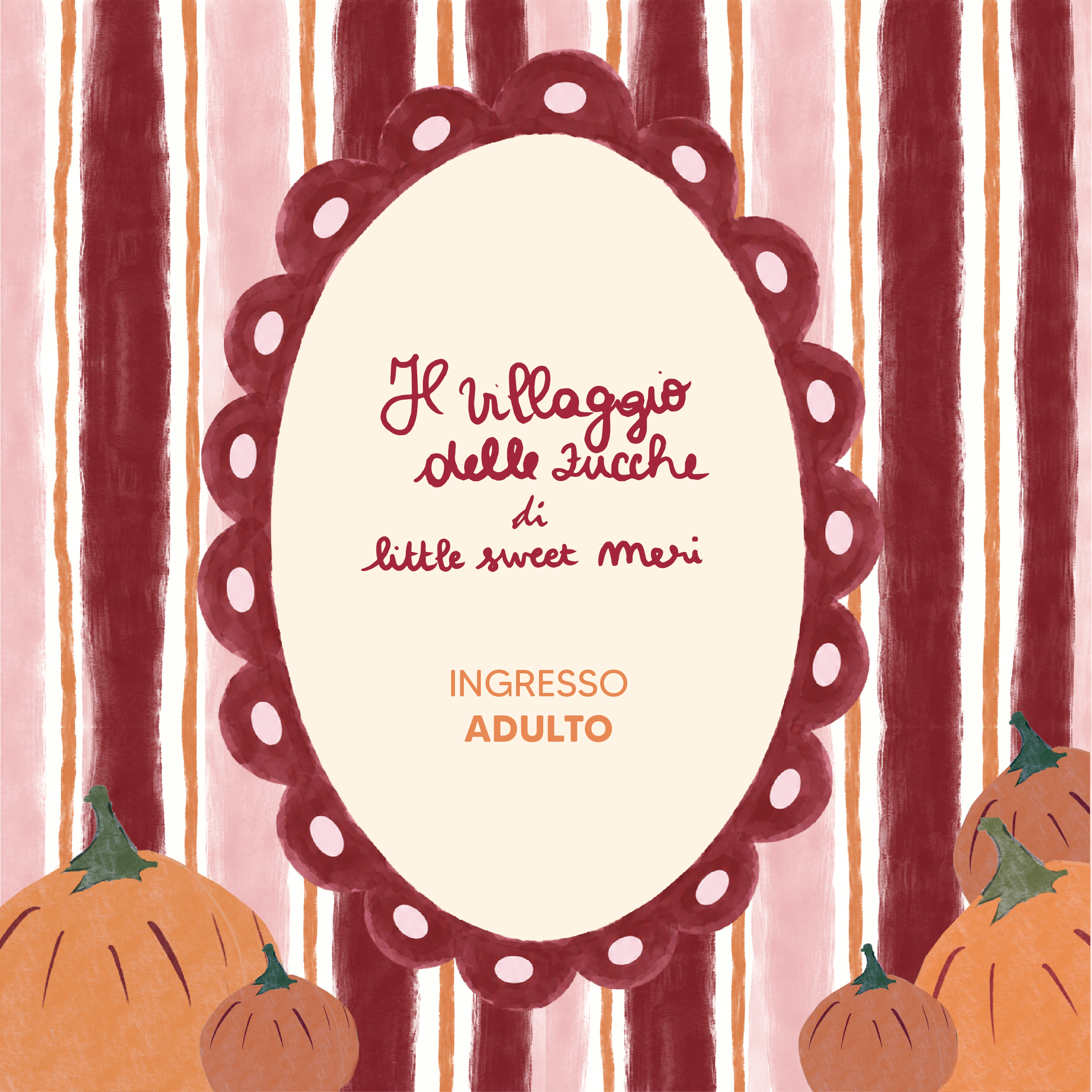 INGRESSO ADULTO - Il villaggio delle zucche di Little Sweet Meri 2026
