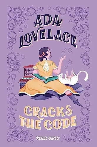 Ada Lovelace Cracks the Code (A Rebel Girls Chapter Books)