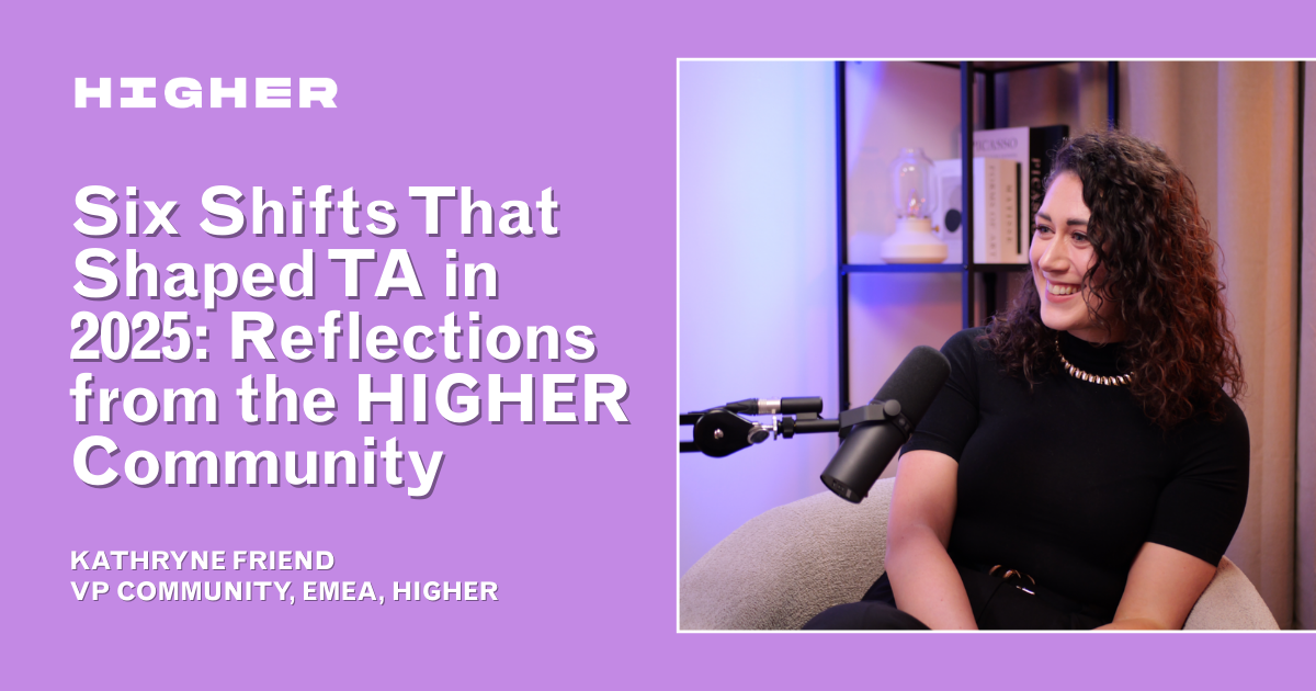 Six Shifts That Shaped TA in 2025